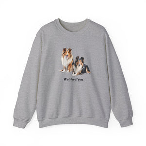 Copy of Rough Collie Dog we heard you pun Unisex Heavy Blend Crewneck Sweatshirt, Dog Mom Gift