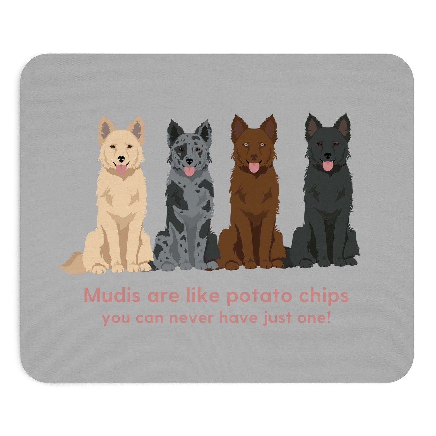 Mudi Dogs are like potato chips funny Mouse Pad